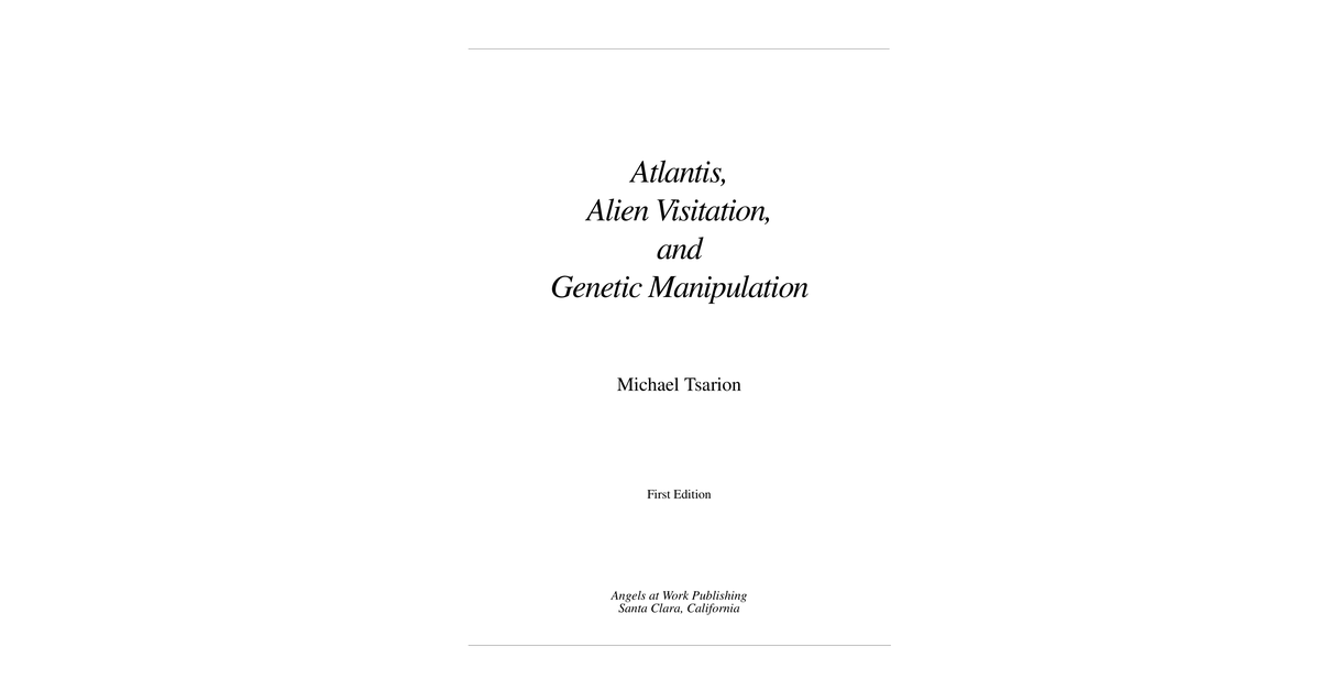 Atlantis, Alien Visitation, And Genetic Manipulation Michael Tsarion